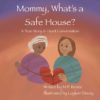 Mommy, What's a Safe House? book cover human trafficking children